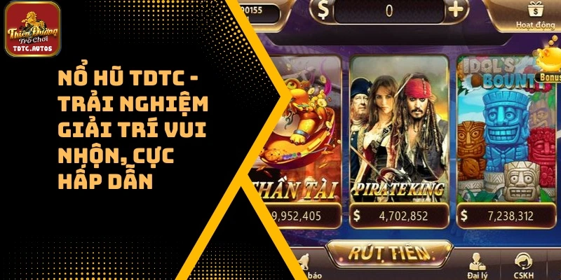 Nổ Hũ TDTC |  Nổ Jackpot – Tiền Vi Vu