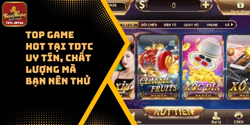 Top Game Hot Tại TDTC – “Chơi Là Mê”