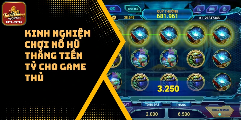 Kinh Nghiệm Chơi Nổ Hũ Thắng Tiền Tỷ Cho Game Thủ